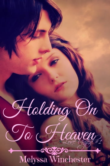 Holding On To Heaven - Melyssa Winchester