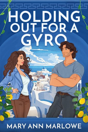 Holding Out for a Gyro - Mary Ann Marlowe