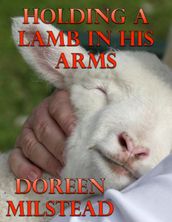 Holding a Lamb In His Arms