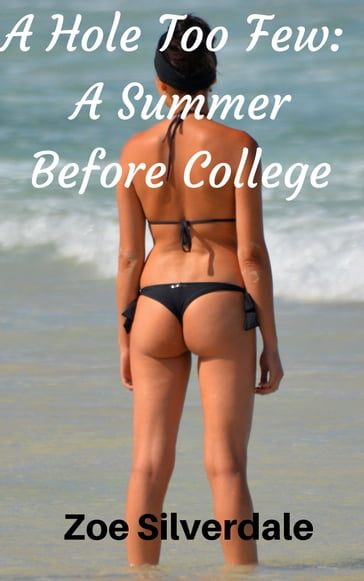 A Hole Too Few: A Summer Before College - Zoe Silverdale