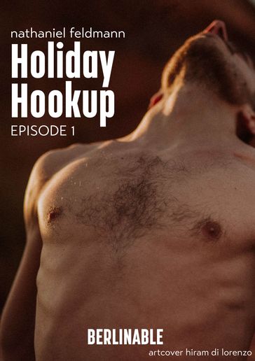 Holiday Hookup - Episode 1 - Nathaniel Feldmann