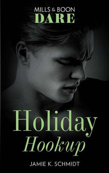 Holiday Hookup (Mills & Boon Dare) - Jamie K. Schmidt