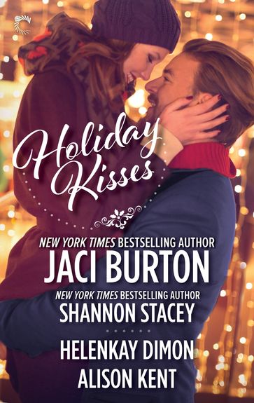 Holiday Kisses - Alison Kent - HelenKay Dimon - Jaci Burton - Shannon Stacey