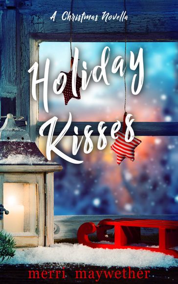 Holiday Kisses - Merri Maywether