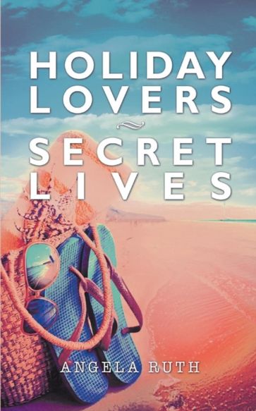 Holiday Lovers Secret Lives - Angela Ruth
