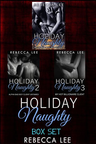 Holiday Naughty: Box Set - Rebecca Lee