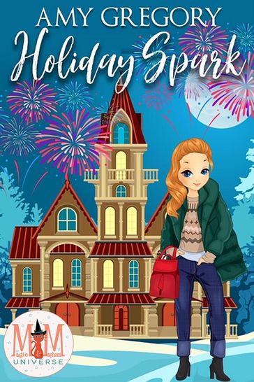 Holiday Spark: Magic and Mayhem Universe - Amy Gregory