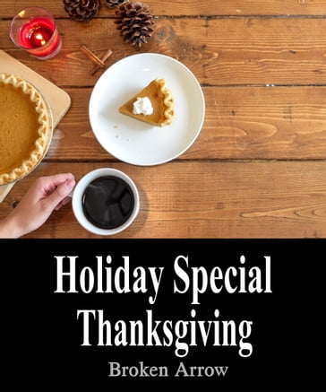 Holiday Special: Thanksgiving - Broken Arrow