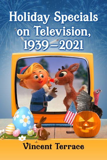 Holiday Specials on Television, 1939-2021 - Vincent Terrace