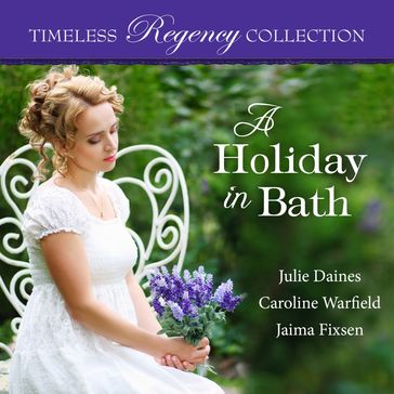 Holiday in Bath, A - Jaima Fixsen - Julie Daines - Caroline Warfield