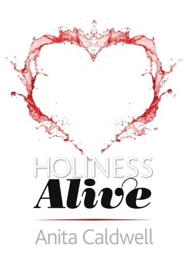 Holiness Alive - Anita Caldwell
