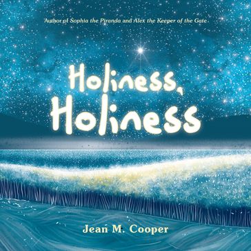 Holiness, Holiness - Jean M. Cooper