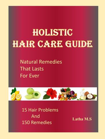 Holistic Hair Care Guide - Latha M.S