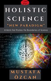 Holistic Science: New Paradigm