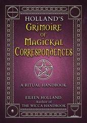 Holland s Grimoire of Magickal Correspondence
