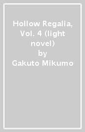 Hollow Regalia, Vol. 4 (light novel)