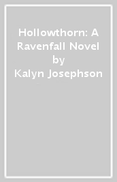 Hollowthorn: A Ravenfall Novel