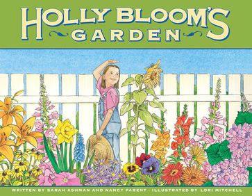 Holly Bloom's Garden - Lori Mitchell - Nancy Parent - Sarah Ashman
