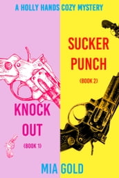 A Holly Hands Cozy Mystery Bundle: Knockout (Book 1) and Sucker Punch (Book 2)