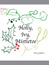 Holly, Ivy, Mistletoe