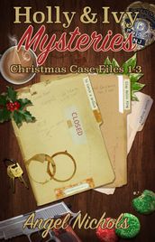 Holly & Ivy Mysteries: Christmas Case Files 1-3