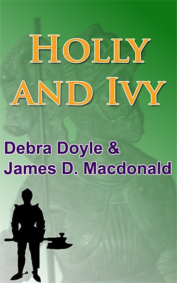 Holly and Ivy - Debra Doyle - James D. Macdonald