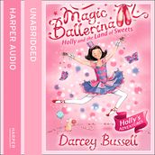 Holly and the Land of Sweets (Magic Ballerina, Book 18)