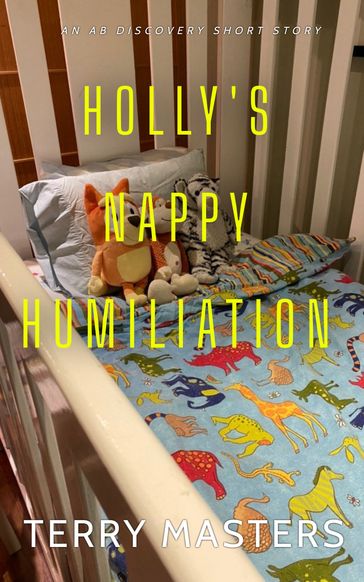 Holly's Nappy Humiliation - Terry Masters - Rosalie Bent - Michael Bent