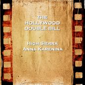 Hollywood Double Bill - High Sierra & Anna Karenina