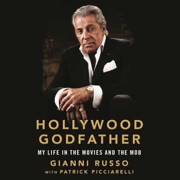 Hollywood Godfather - Gianni Russo - Patrick Picciarelli