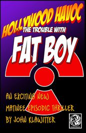 Hollywood Havoc in The Trouble with Fat Boy
