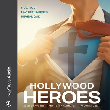 Hollywood Heroes - Frank Turek - Zach Turek