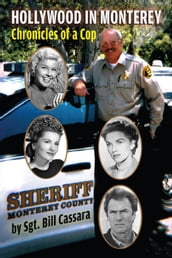 Hollywood in Monterey - Chronicles of a Cop