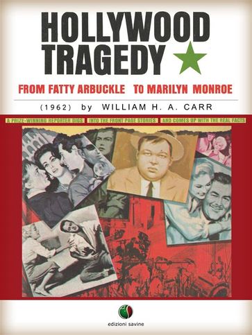 Hollywood Tragedy - from Fatty Arbuckle to Marilyn Monroe - William H. A. Carr