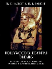 Hollywood s Egyptian Dreams. The Visual Language, Concepts and Costumes in Egyptian Monumental Films