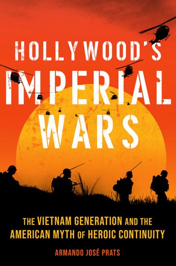 Hollywood's Imperial Wars - Armando Jose Prats