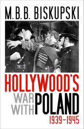 Hollywood s War with Poland, 19391945