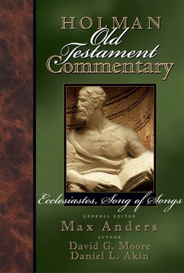 Holman Old Testament Commentary Volume 14 - Ecclesiastes, Song of Songs - David Moore - Dr. Daniel L. Akin