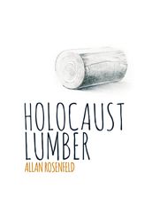 Holocaust Lumber: Second Edition