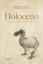 Holoceno: época geológica e antrópica