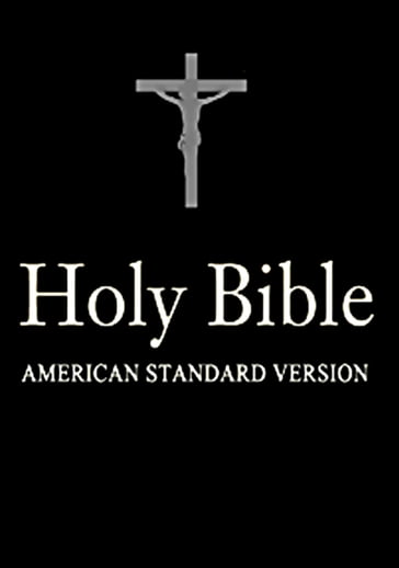 Holy Bible, American Standard Version Old and New Testament) - God