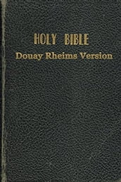 Holy Bible, Douay Rheims Version