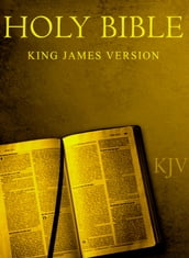 Holy Bible: King James [Old and New Testament]