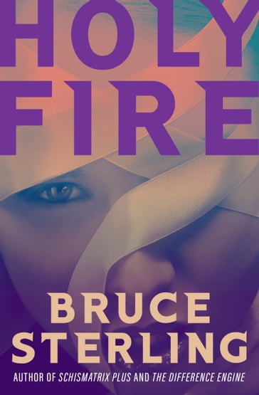 Holy Fire - Bruce Sterling