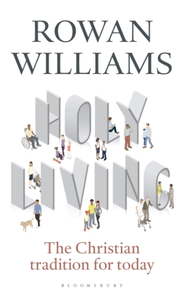 Holy Living - Rowan Williams