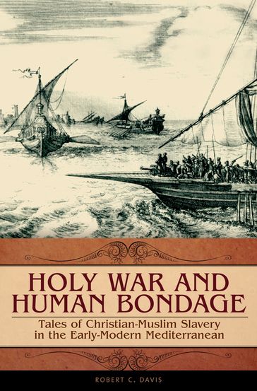 Holy War and Human Bondage - Robert C. Davis