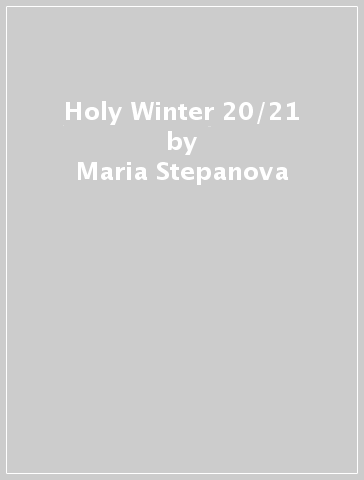 Holy Winter 20/21 - Maria Stepanova