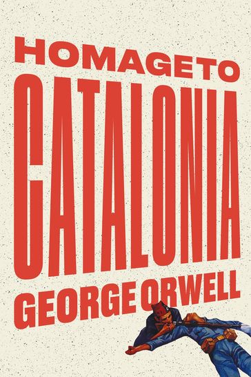 Homage to Catalonia - Orwell George