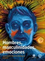 Hombres, masculinidades, emociones