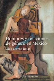 Hombres y relaciones de género en México